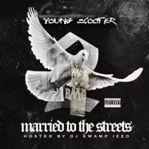 Young Scooter - Married to the Streets ft. Young Thug